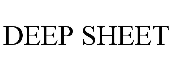 Trademark Logo DEEP SHEET