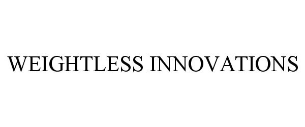Trademark Logo WEIGHTLESS INNOVATIONS