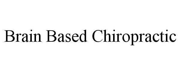  BRAIN BASED CHIROPRACTIC