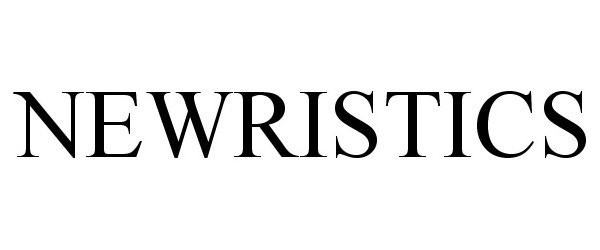 Trademark Logo NEWRISTICS