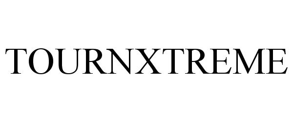 Trademark Logo TOURNXTREME