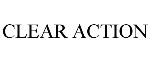 Trademark Logo CLEAR ACTION