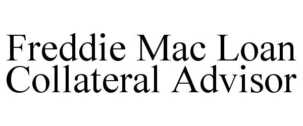 Trademark Logo FREDDIE MAC LOAN COLLATERAL ADVISOR