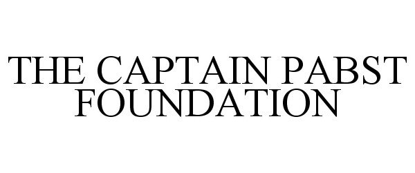 Trademark Logo THE CAPTAIN PABST FOUNDATION