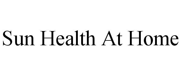 Trademark Logo SUN HEALTH AT HOME