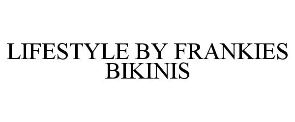  LIFESTYLE BY FRANKIES BIKINIS