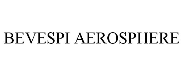 Trademark Logo BEVESPI AEROSPHERE