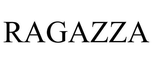 Trademark Logo RAGAZZA