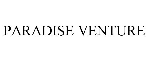 Trademark Logo PARADISE VENTURE