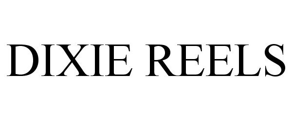 Trademark Logo DIXIE REELS