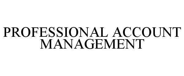  PROFESSIONAL ACCOUNT MANAGEMENT