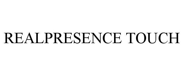 Trademark Logo REALPRESENCE TOUCH