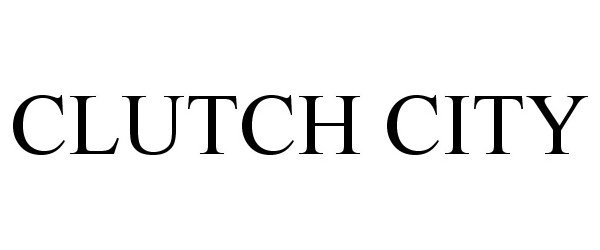 Trademark Logo CLUTCH CITY