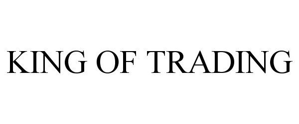 Trademark Logo KING OF TRADING