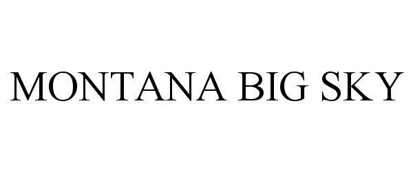 Trademark Logo MONTANA BIG SKY