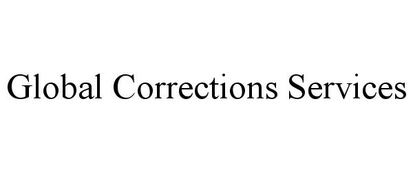 GLOBAL CORRECTIONS SERVICES