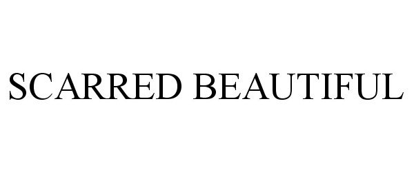 Trademark Logo SCARRED BEAUTIFUL