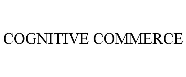 Trademark Logo COGNITIVE COMMERCE