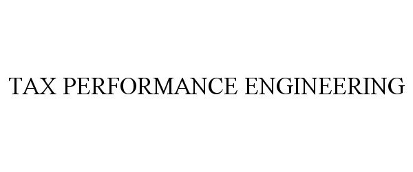  TAX PERFORMANCE ENGINEERING