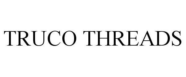 Trademark Logo TRUCO THREADS