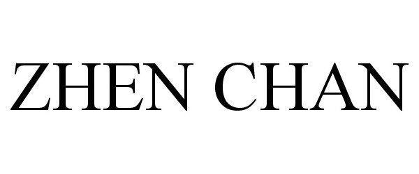 Trademark Logo ZHEN CHAN