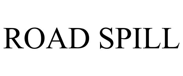 Trademark Logo ROAD SPILL