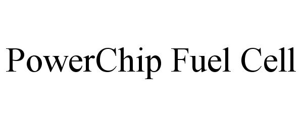 Trademark Logo POWERCHIP FUEL CELL