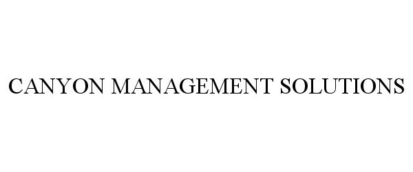 Trademark Logo CANYON MANAGEMENT SOLUTIONS