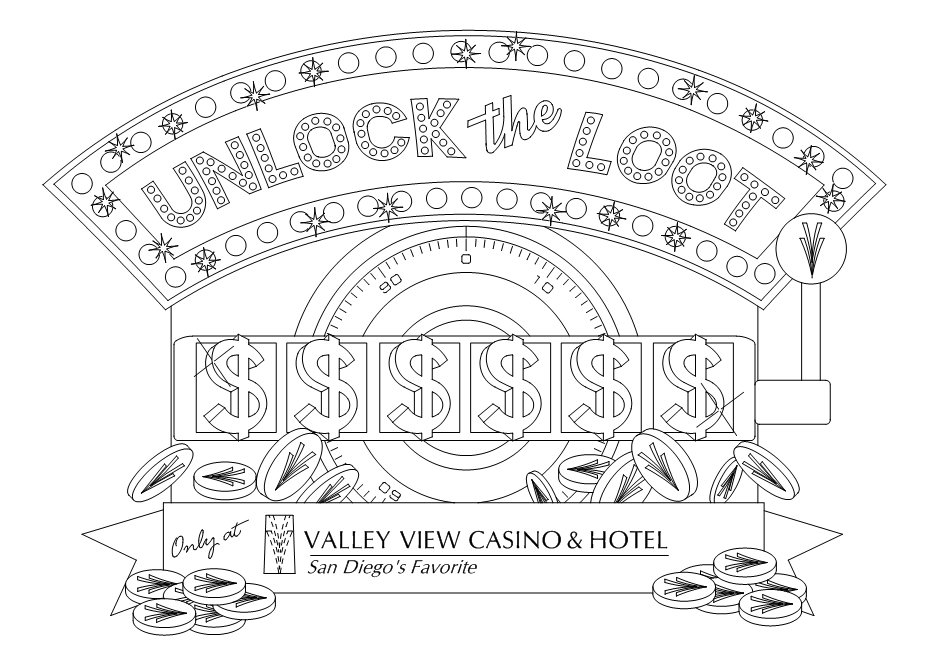  UNLOCK THE LOOT ONLY AT VALLEY VIEW CASINO &amp; HOTEL SAN DIEGO'S FAVORITE