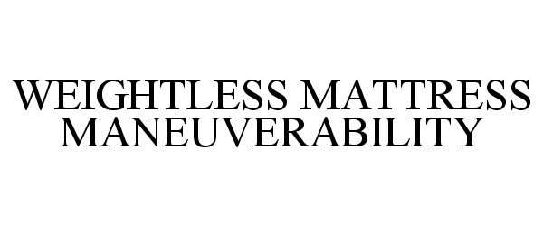 Trademark Logo WEIGHTLESS MATTRESS MANEUVERABILITY