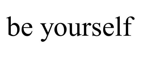 Trademark Logo BE YOURSELF