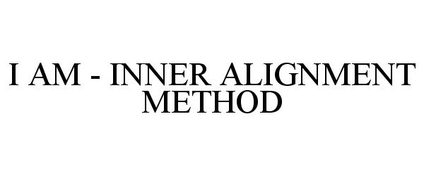  I AM - INNER ALIGNMENT METHOD