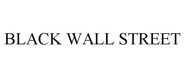  BLACK WALL STREET