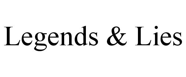 Trademark Logo LEGENDS &amp; LIES
