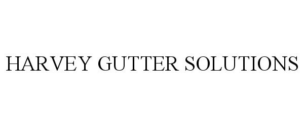 Trademark Logo HARVEY GUTTER SOLUTIONS