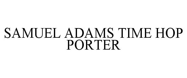 Trademark Logo SAMUEL ADAMS TIME HOP PORTER
