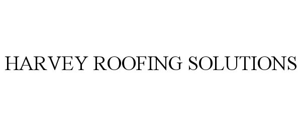  HARVEY ROOFING SOLUTIONS