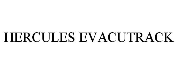 Trademark Logo HERCULES EVACUTRACK