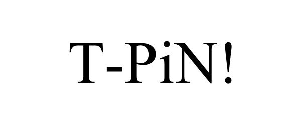 Trademark Logo T-PIN!