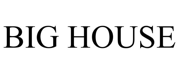 Trademark Logo BIG HOUSE