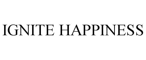  IGNITE HAPPINESS