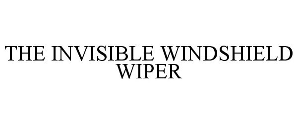 THE INVISIBLE WINDSHIELD WIPER