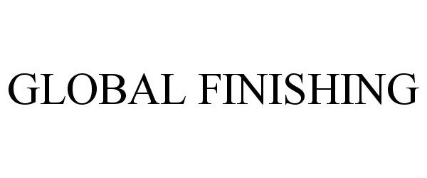 Trademark Logo GLOBAL FINISHING