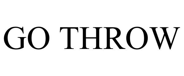 Trademark Logo GO THROW