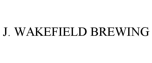 Trademark Logo J. WAKEFIELD BREWING