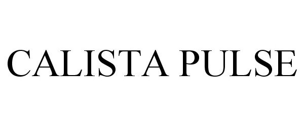 Trademark Logo CALISTA PULSE