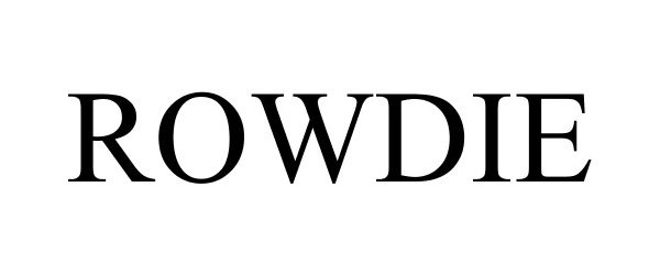 Trademark Logo ROWDIE