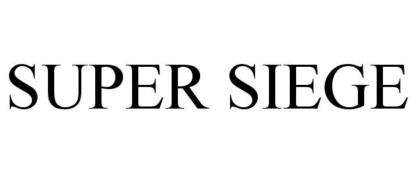 Trademark Logo SUPER SIEGE