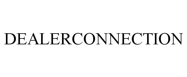 Trademark Logo DEALERCONNECTION