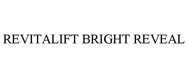 Trademark Logo REVITALIFT BRIGHT REVEAL
